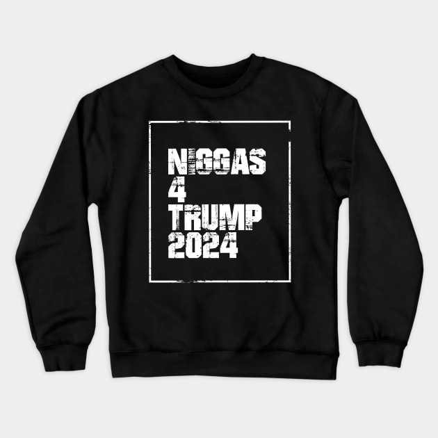 Niggas-For-Trump-2024 Crewneck Sweatshirt by Sanja Sinai Art